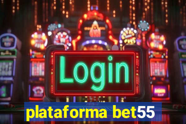 plataforma bet55